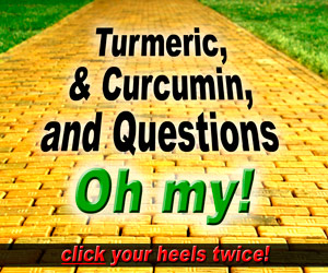 Turmeric, and curcumin, and questions, oh my!